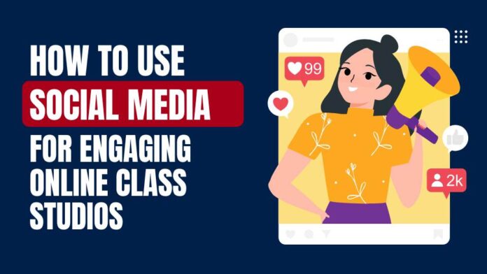 Social Media for Engaging Online Class Studios