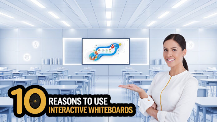 10 Reasons to Use Interactive Whiteboards 10 Reasons to Use Interactive Whiteboards