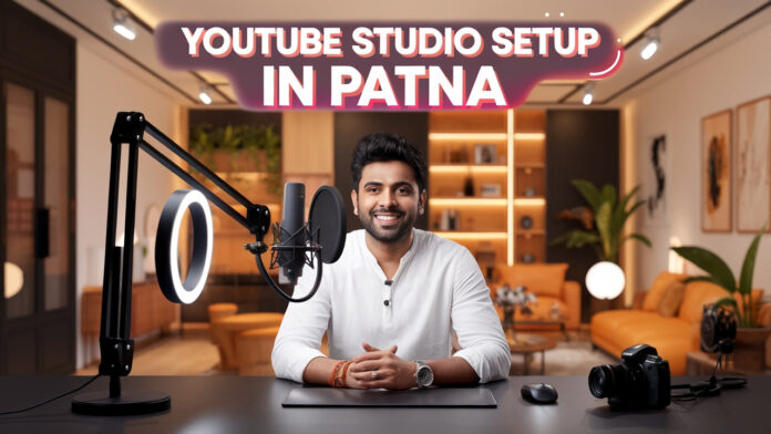YouTube Studio Setup in Patna Professional Solutions by Smart Infovision