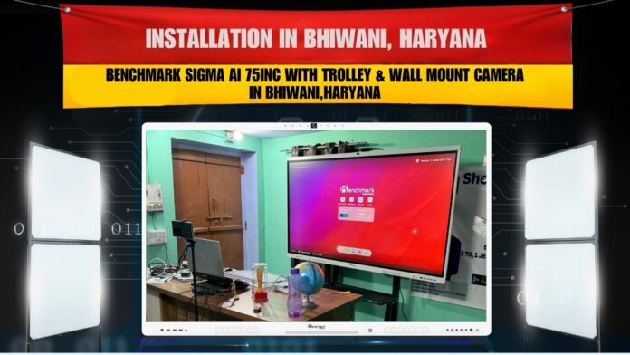Benchmark Sigma AI 75″ Interactive Flat Panel Installation at Naren Sheoran Education, Bhiwani Haryana