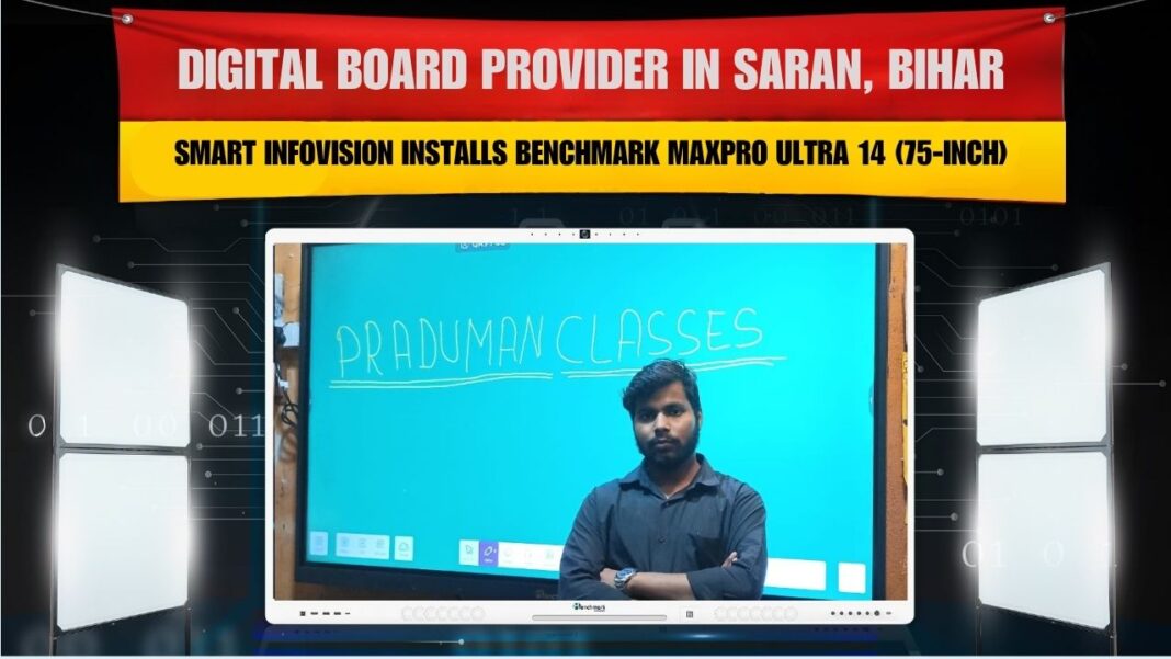 Smart Infovision installing Benchmark MaxPro Ultra 14 75-inch Interactive Panel for Praduman Kumar in Saran Bihar