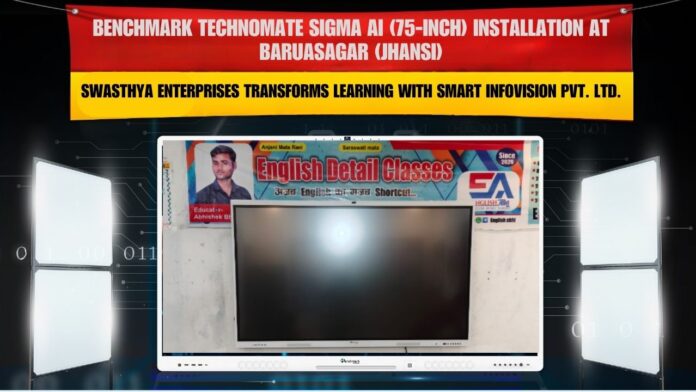 Benchmark Sigma 75 Installation in Baruasagar Jhansi | Smart Infovision