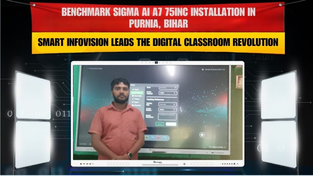 Benchmark Sigma AI A7 75 Inch Interactive Panel Installation in Purnia Bihar