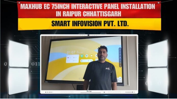 Maxhub EC 75-inch Interactive Panel installed at Amar Lal Nandani’s premises in Raipur, Chhattisgarh – Smart Infovision