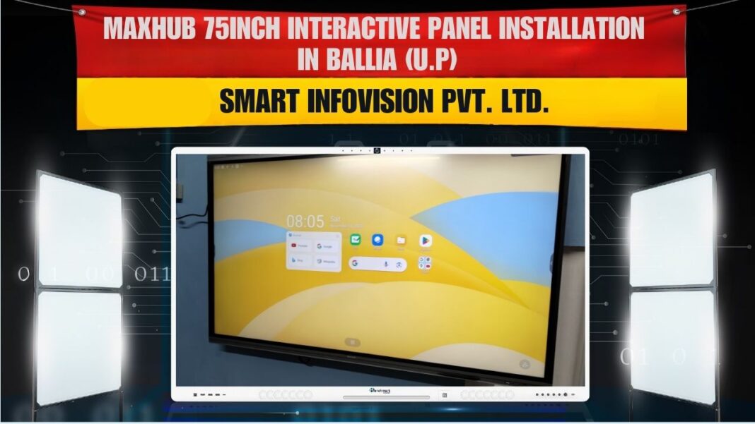 Maxhub 75-inch interactive panel installation by Smart Infovision in Ballia Uttar Pradesh.