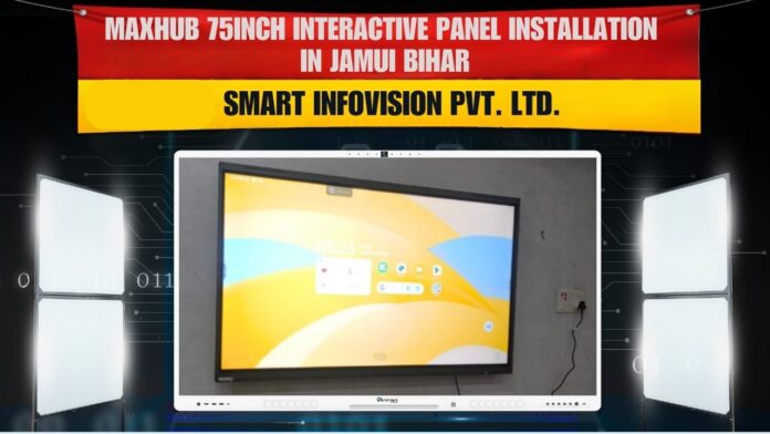 Smart Infovision technician installing Maxhub EC 75-inch interactive panel for Saurav Kumar in Jamui, Bihar.