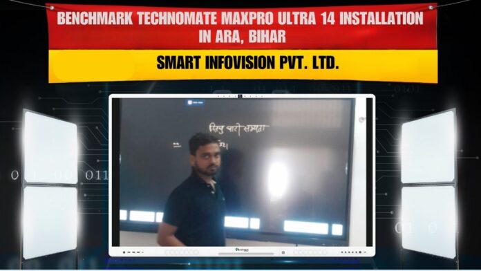 Smart Infovision installing Benchmark MaxPro Ultra 14 (75-inch) interactive flat panel in Ara, Bihar.