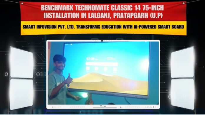 Smart Infovision installs Benchmark Classic 14 (75-inch) interactive panel in Lalganj, Pratapgarh.