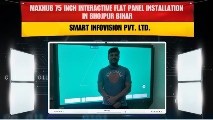 Maxhub EC 75-inch Interactive Panel installation at Bhojpur Bihar