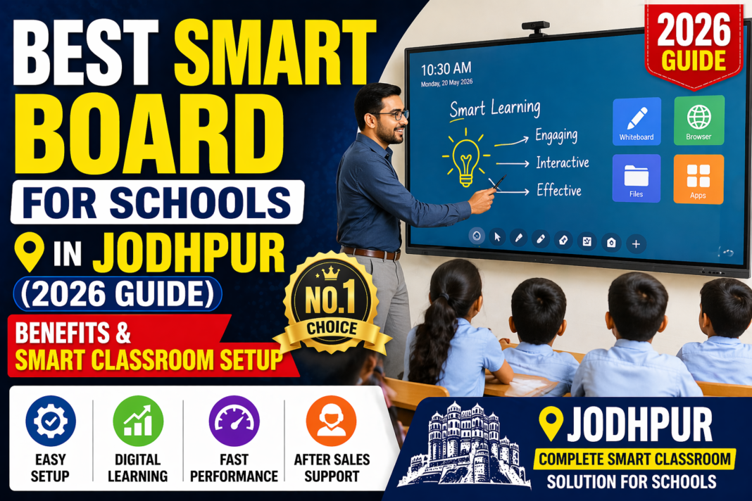 Best Smart Board for Schools in Jodhpur | Smart Classroom Setup Guide 2026