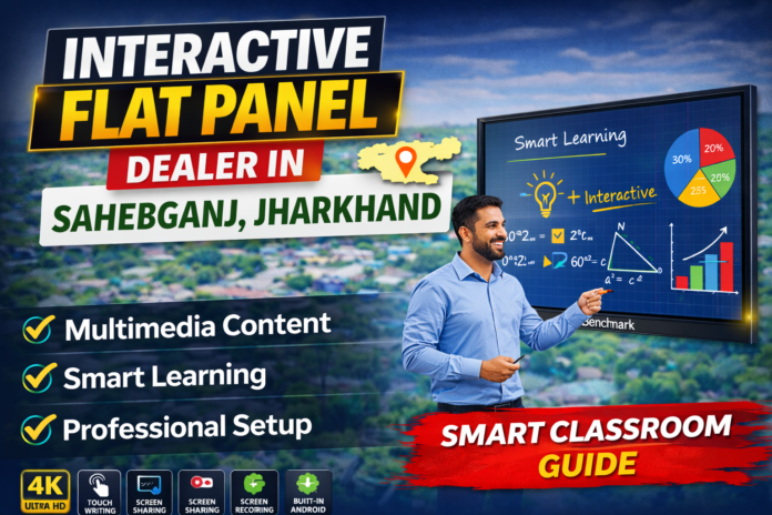 Sahebganj me interactive flat panel dealer kaise choose karein. Price, features aur smart classroom setup ke liye complete guide. Sahebganj me interactive flat panel dealer kaise choose karein. Price, features aur smart classroom setup ke liye complete guide.