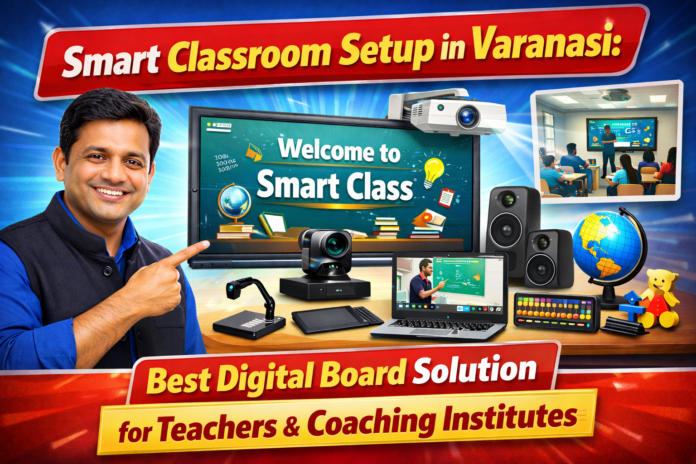Varanasi me smart classroom setup ka complete guide. Digital board, cost, features aur best provider ki full information. Varanasi me smart classroom setup ka complete guide. Digital board, cost, features aur best provider ki full information.