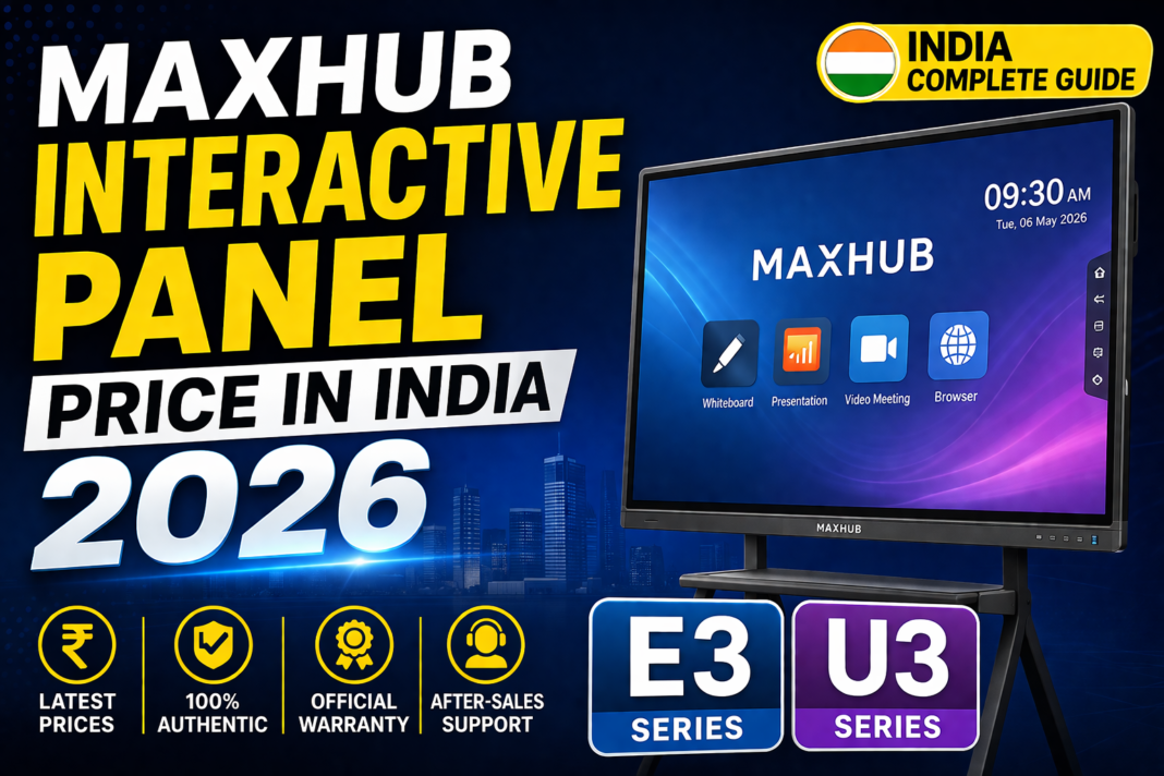 MAXHUB Interactive Panel Price India 2026 | E3 U3 Digital Board