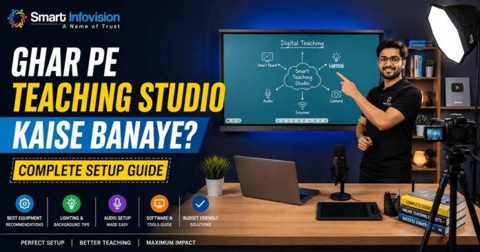 Ghar Pe Teaching Studio Kaise Banaye? Complete Setup Guide Ghar Pe Teaching Studio Kaise Banaye? Complete Setup Guide