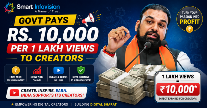 Govt Pays Rs 10,000 Per 1 Lakh Views to Creators Govt Pays Rs 10,000 Per 1 Lakh Views to Creators