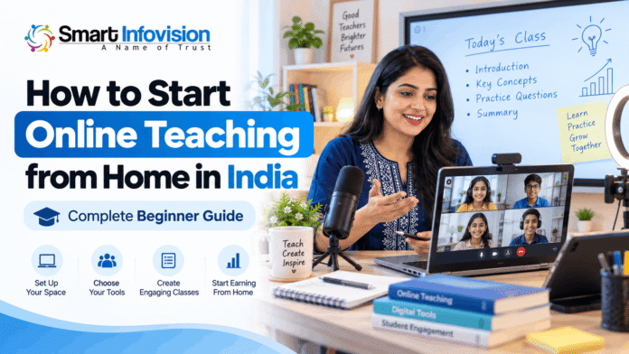 How to Start Online Teaching from Home in India with Smart Infovision, featuring a laptop, microphone, digital board, and professional home teaching setup.